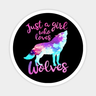 Just a girl who loves wolves Magnet